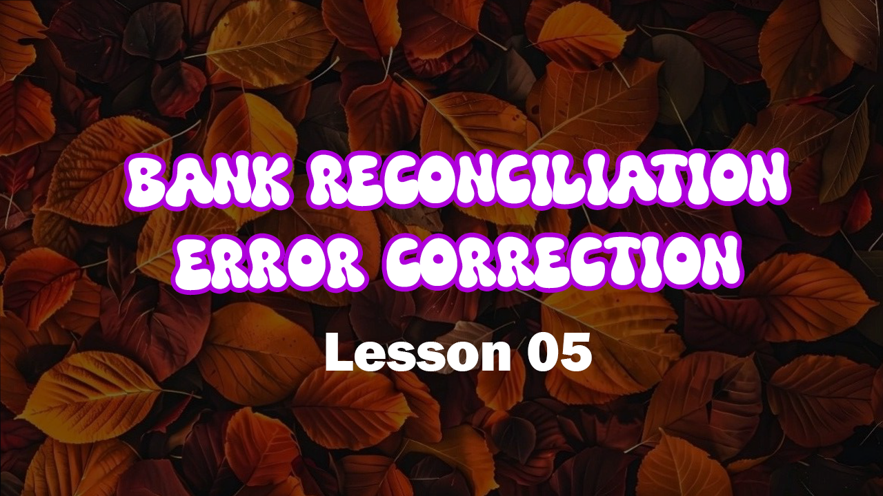 Bank Reconciliation and Error Correction